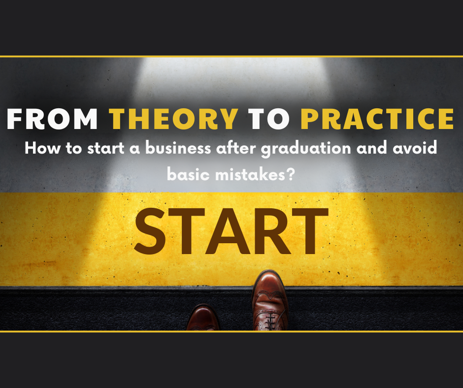 Business After Graduation – Step by Step. How to Avoid Common Mistakes and Achieve Success?