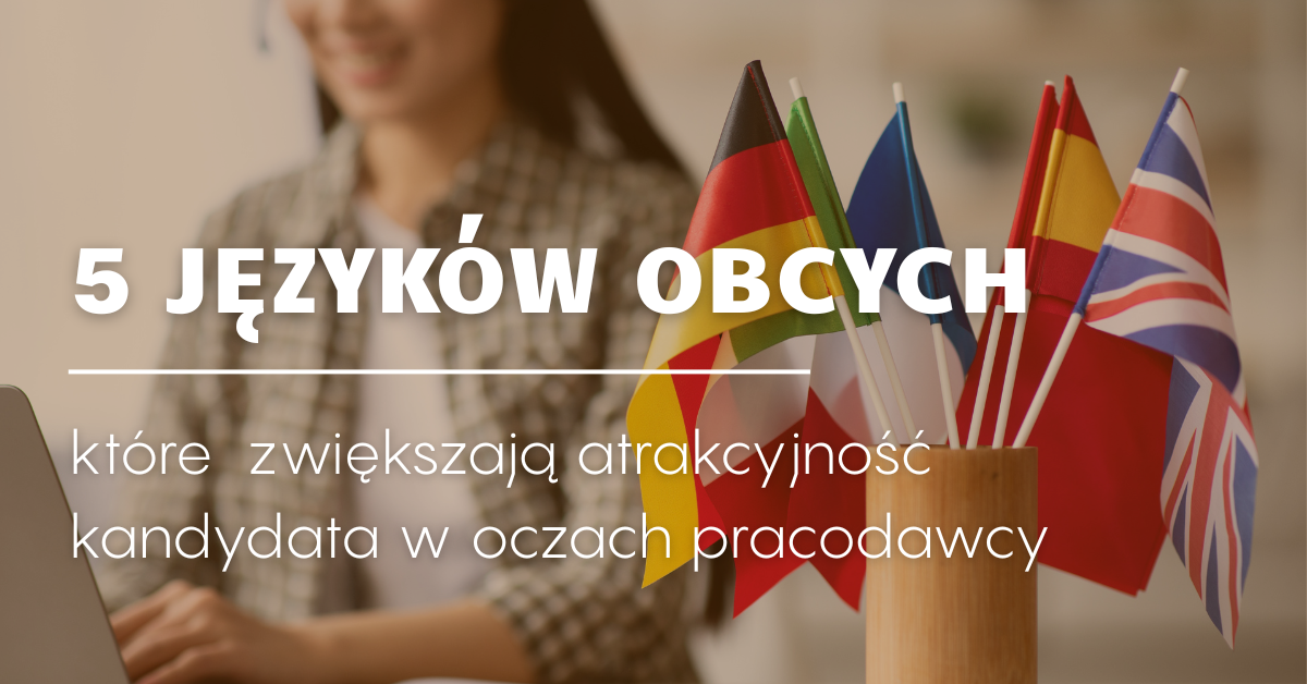 5 języków obcych, które pracodawcy szczególnie cenią u kandydatów