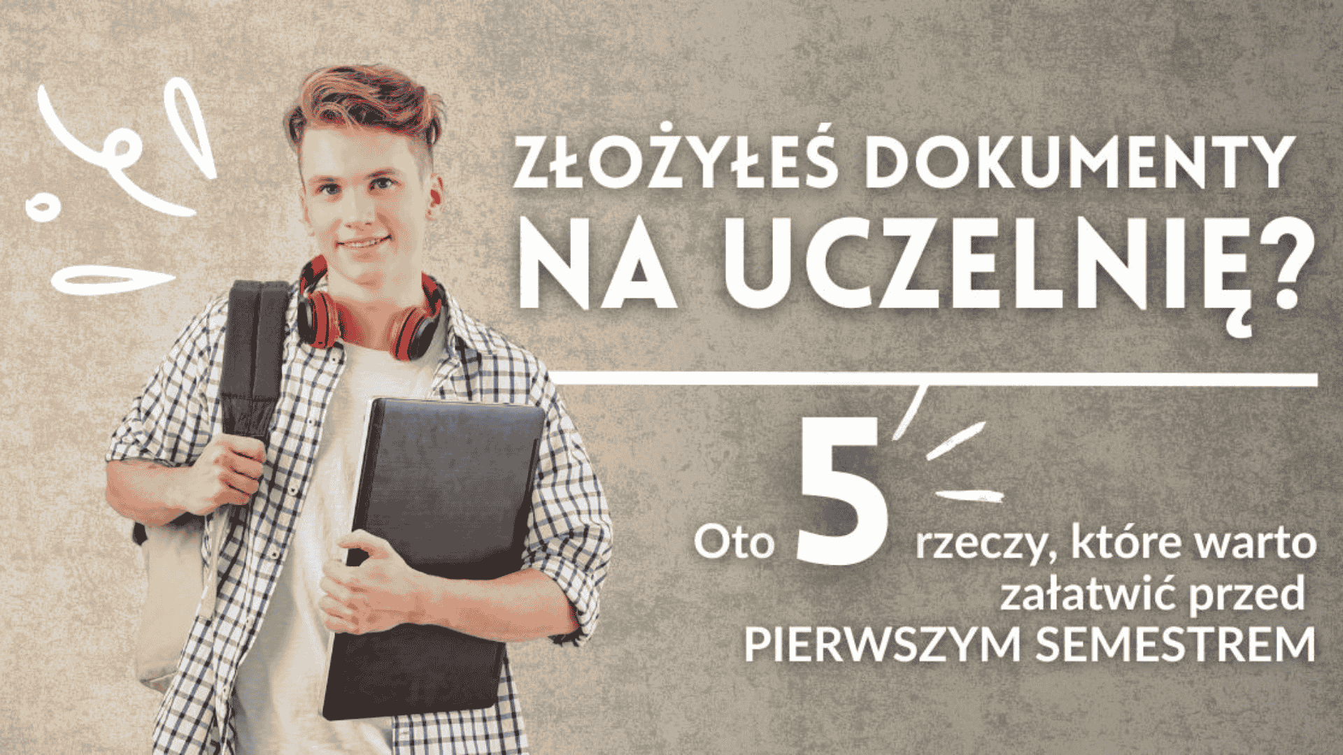 Masz już decyzję z uczelni? Poznaj 5 kroków, które uporządkują studencki start