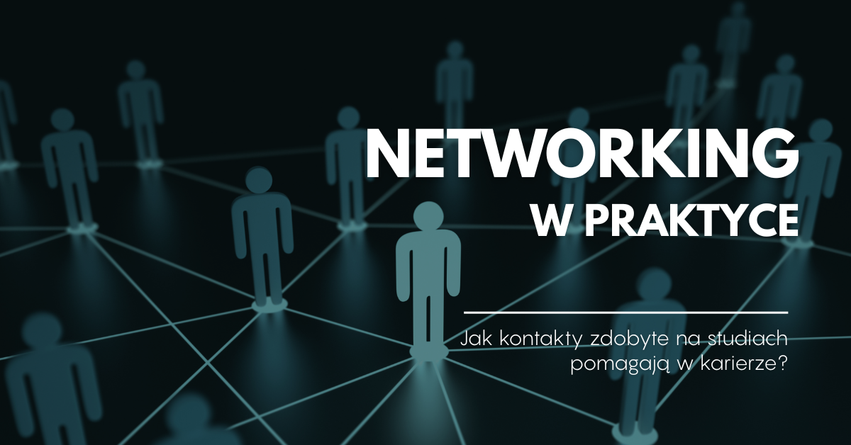 Networking na uczelni – wpływ znajomości akademickich na rozwój ścieżki kariery