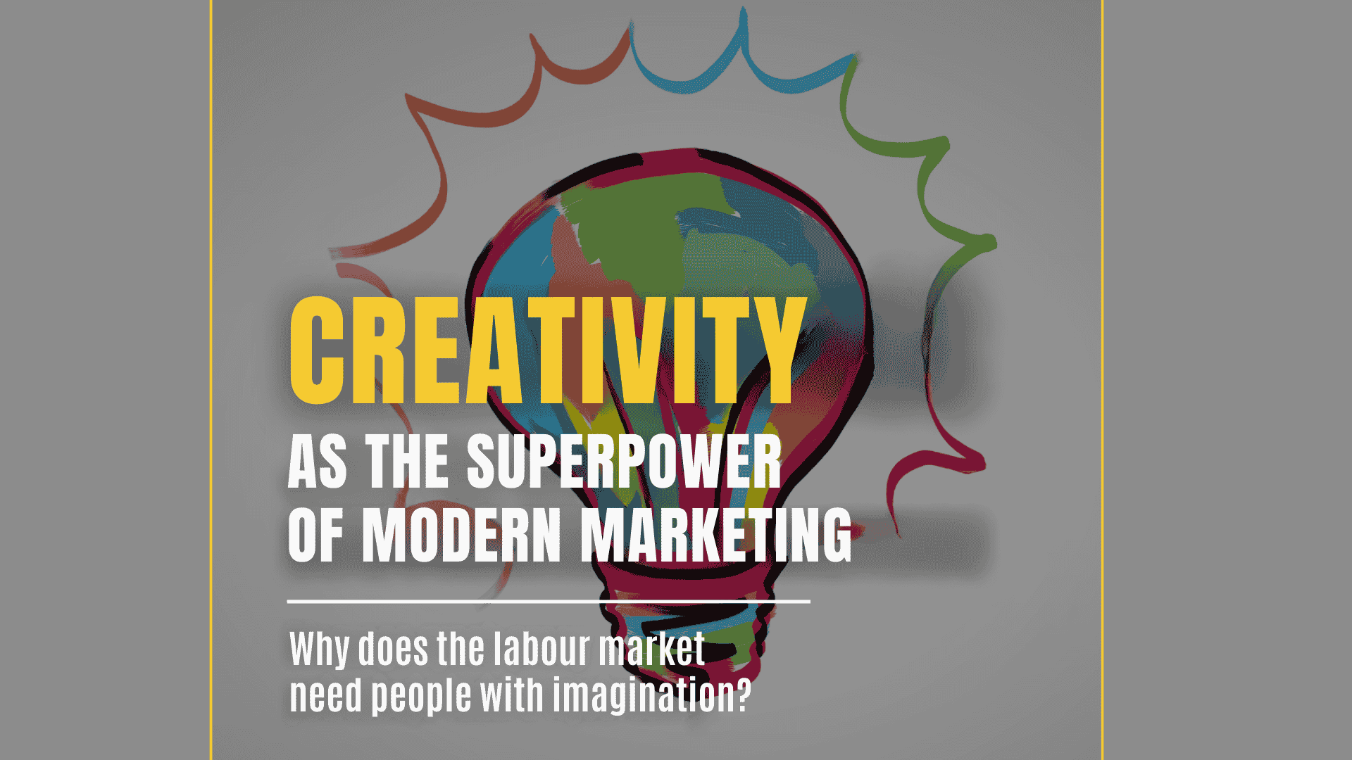 Imagination as a Competitive Advantage in Modern Marketing. Why Are Employers Hunting for Creative M
